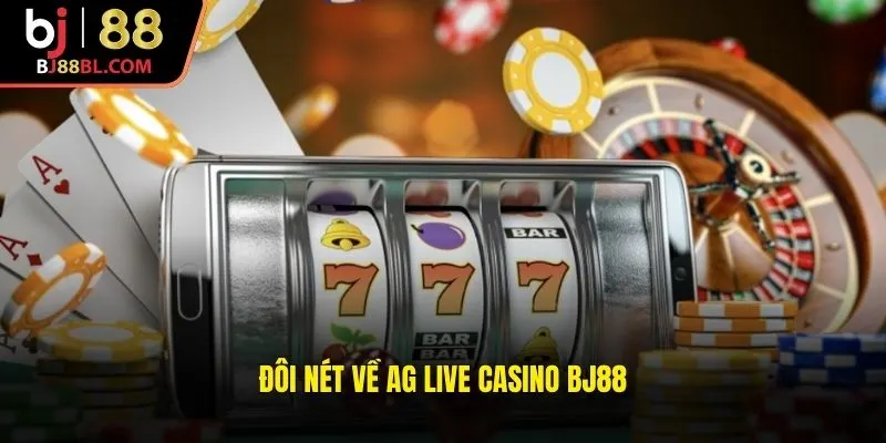 Đôi nét về AG Live Casino BJ88