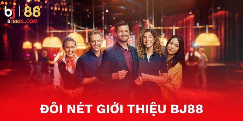 Đôi nét giới thiệu BJ88