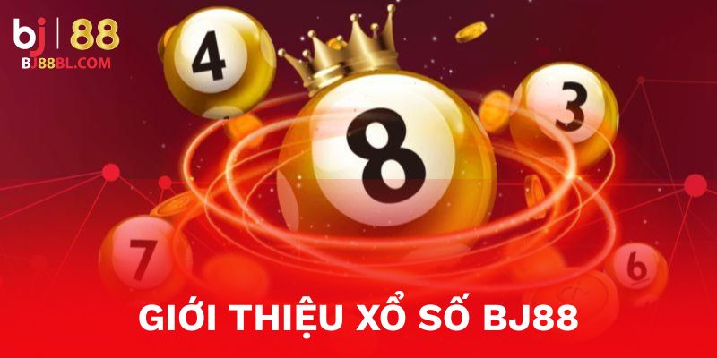 Giới thiệu sản phẩm Xổ Số BJ88