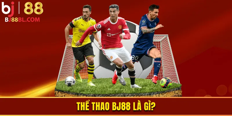Đôi nét về thể thao BJ88